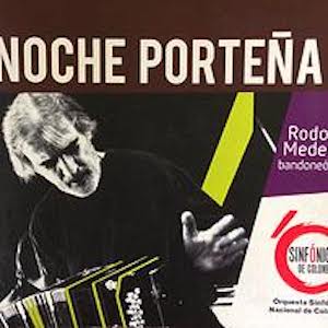 2013 Rodolfo Mederos & Orquesta Sinfonica Nacional de Colombia - Noche Porteña.jpeg